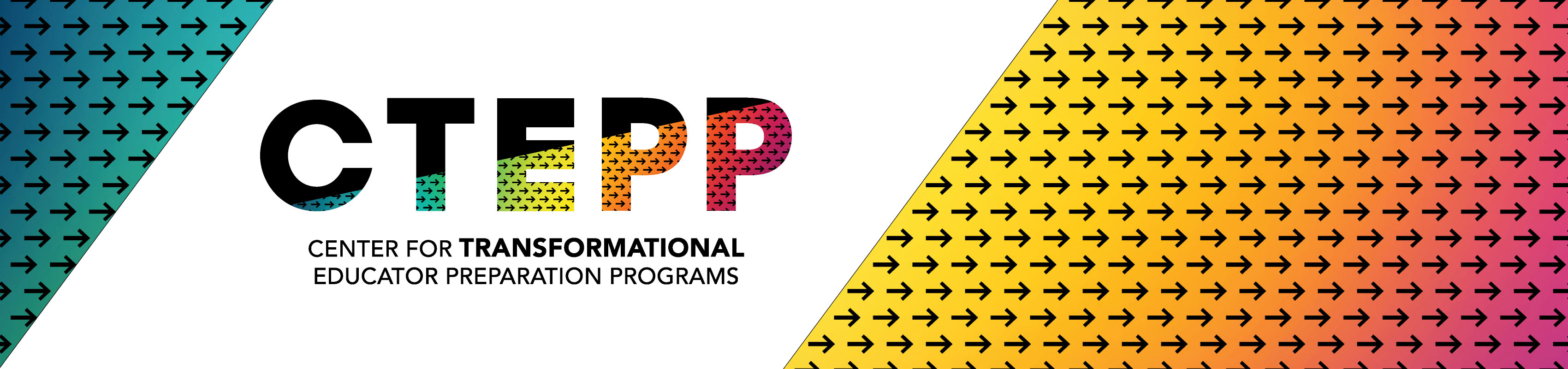 CTEPP Center for Transformational Educator Preparation Programs